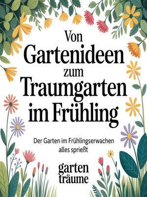 cover image of Von Gartenideen zum Traumgarten im Frühling